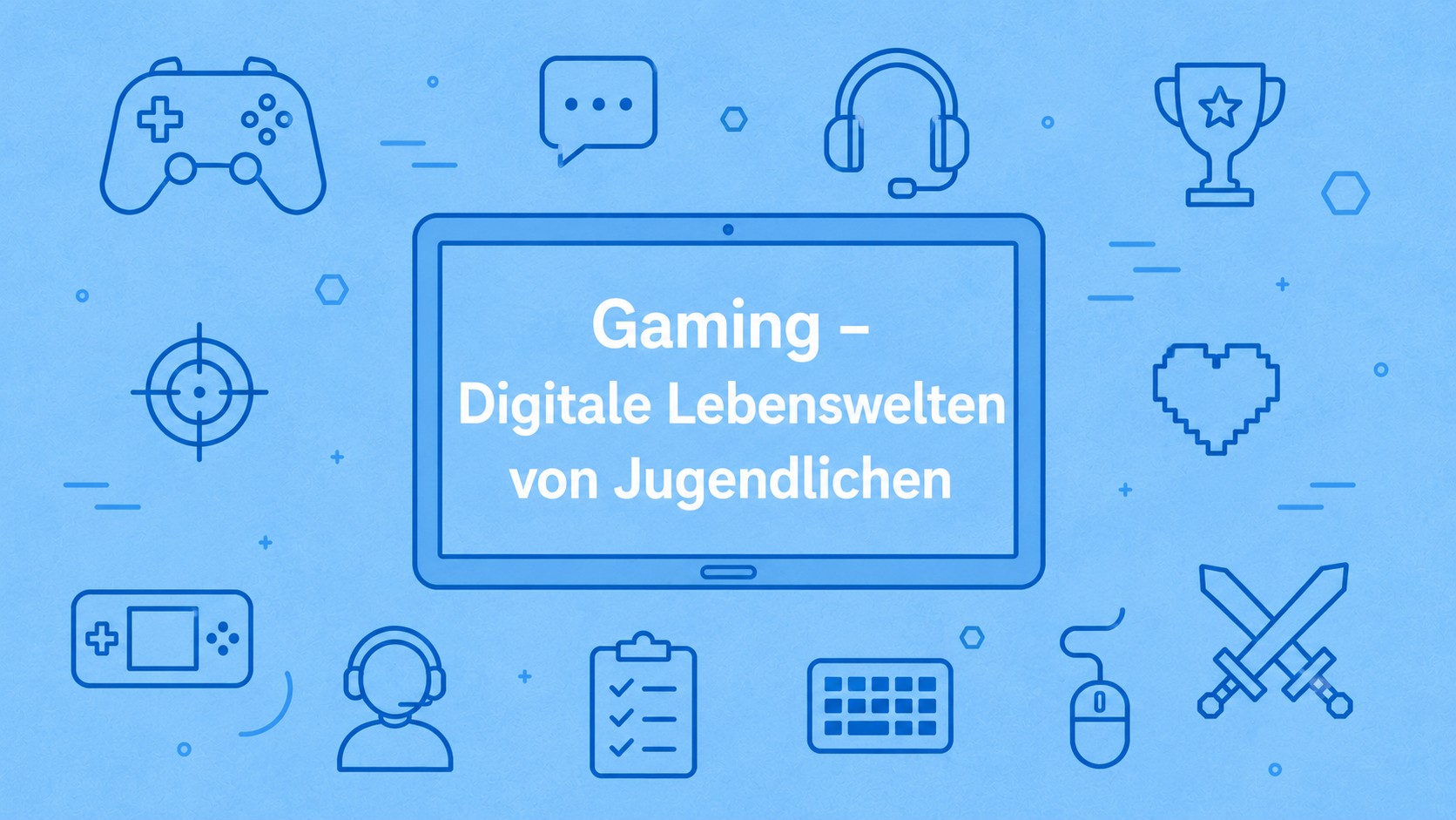 Gaming – Digitale Lebenswelten von Jugendlichen